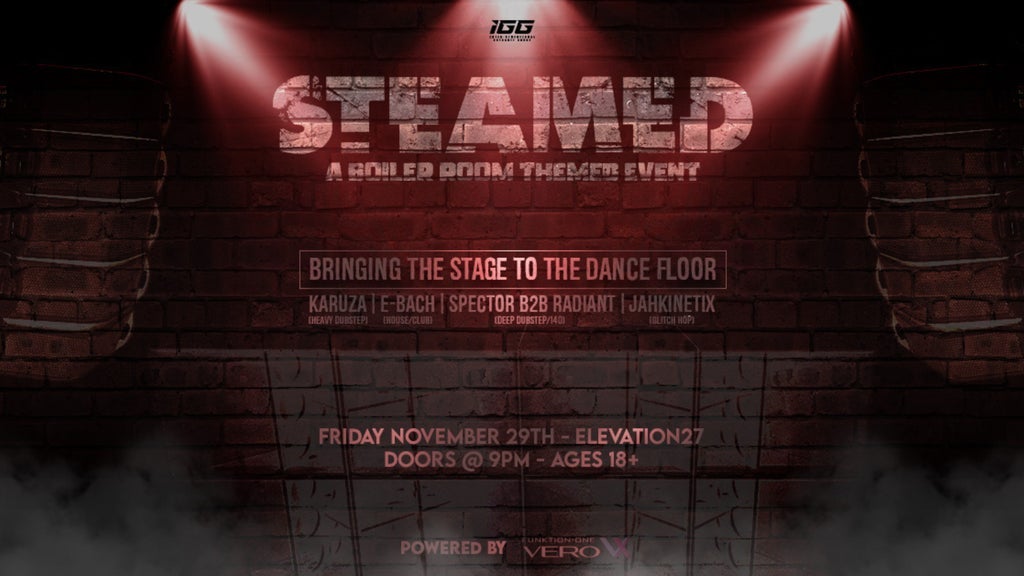 STEAMED - A Boiler Room Themed Event (Ages 18 & Up)