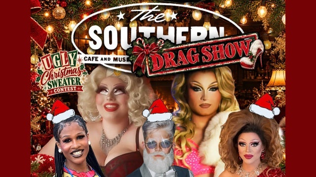 The Southern Drag Show!