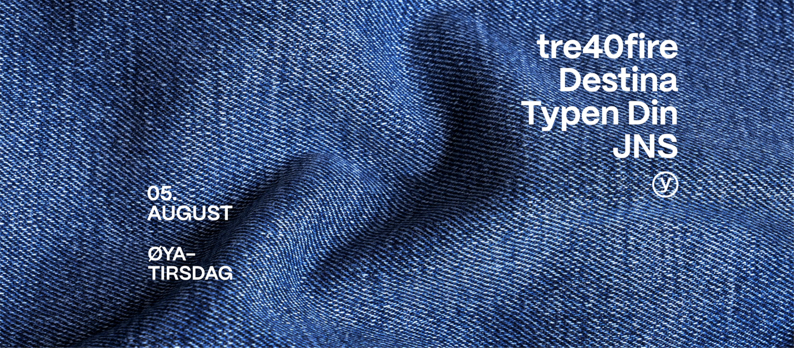 Øya-tirsdag // JNS + Typen Din + Destina + tre40fire 