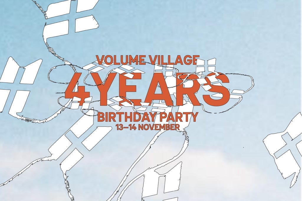 Volume Village Four Years | Partout 13. - 14. November 2026