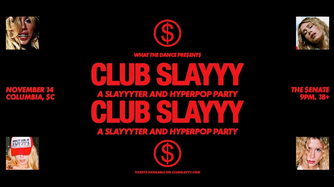 CLUB SLAYYY: SLAYYYTER + HYPERPOP NIGHT