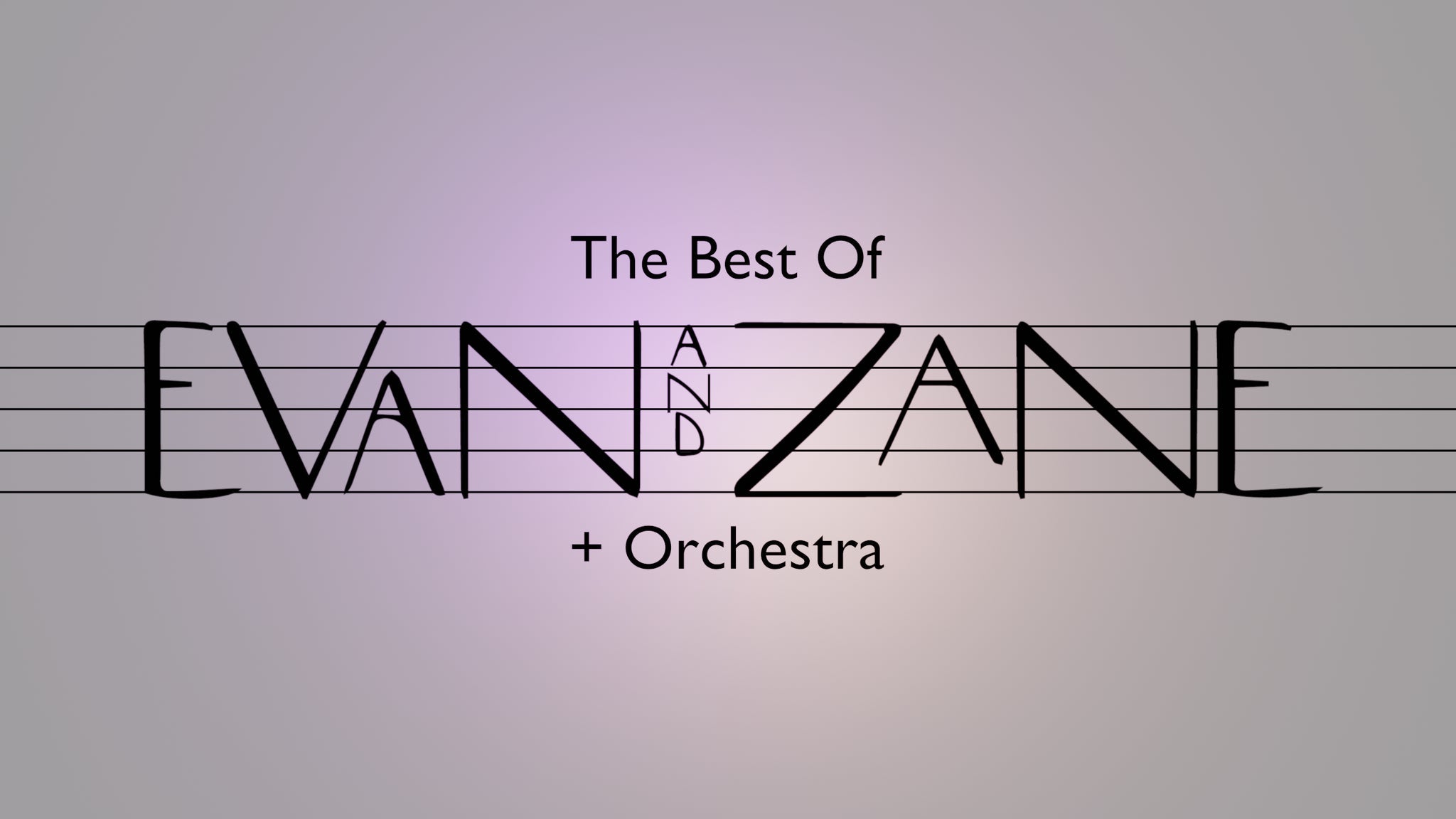 The Best Of Evan + Zane + Orchestra in Glendale promo photo for Fan presale offer code