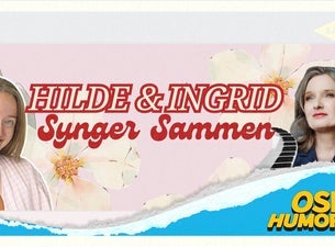 Bilde for arrangement Hilde og Ingrid Synger Sammen | Oslo Humorfest på SALT
