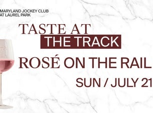 Taste at the Track: Rose' on the Rail
