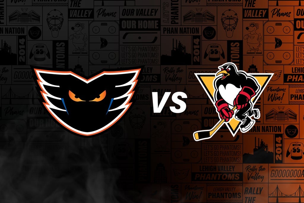 Lehigh Valley Phantoms vs. Wilkes Barre Scranton Penguins