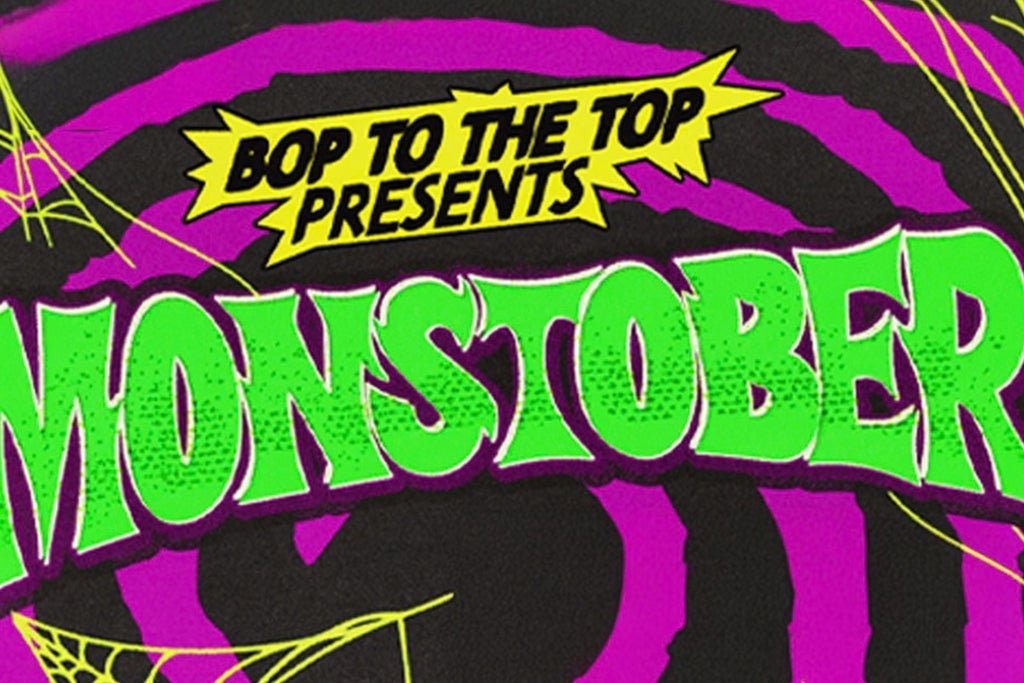 Bop to the Top Presents MONSTOBER (18+)