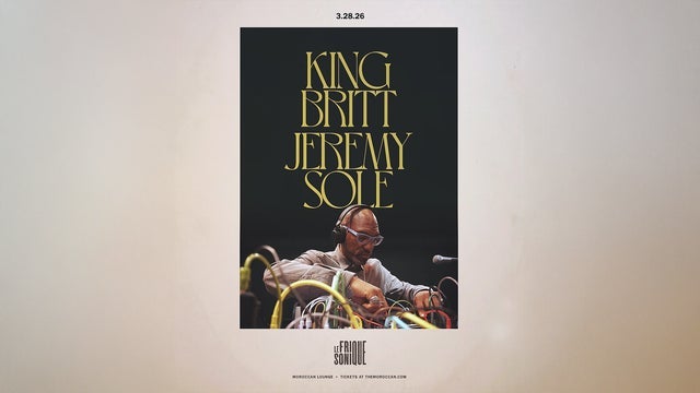 Le Frique Sonique Presents: King Britt & Jeremy Sole