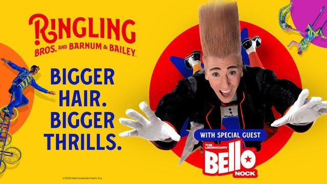 Ringling Bros. and Barnum & Bailey with Special Guest Bello Nock