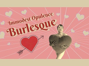 Immodest Opulence Burlesque: Valentine's Deja Vu (18+)