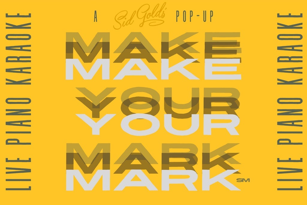 MAKE YOUR MARK: Live piano karaoke feat. Dan Neustadt (18+ w/ ID)