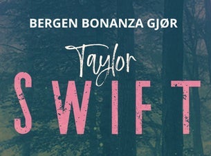Bilde for arrangement Bergen Bonanza gjør TAYLOR SWIFT