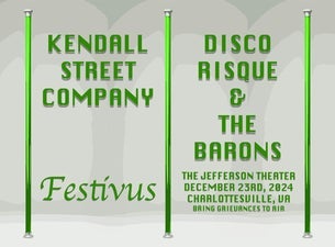 Festivus featuring Kendall Street Company, Disco Risque & The Barons