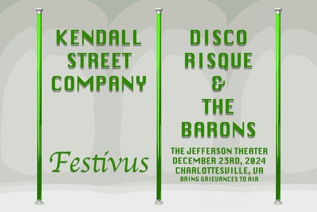 Festivus featuring Kendall Street Company, Disco Risque & The Barons