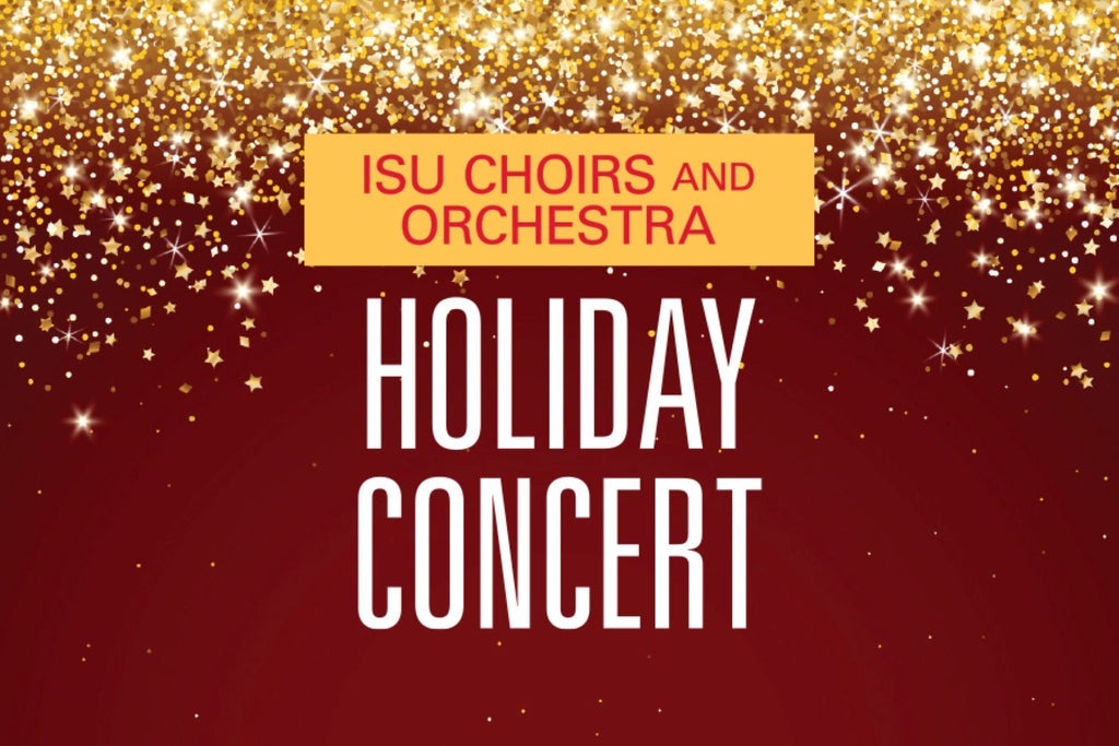 Iowa State University Holiday Concert; ISU Choirs and Orchestra