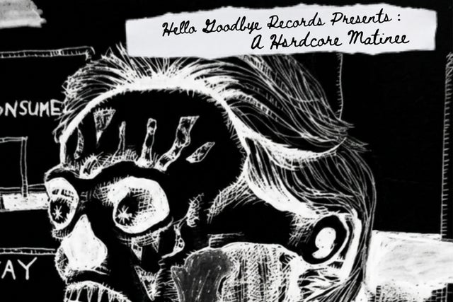 Hello Goodbye Records presents: Punk & Hardcore Sunday Matinee