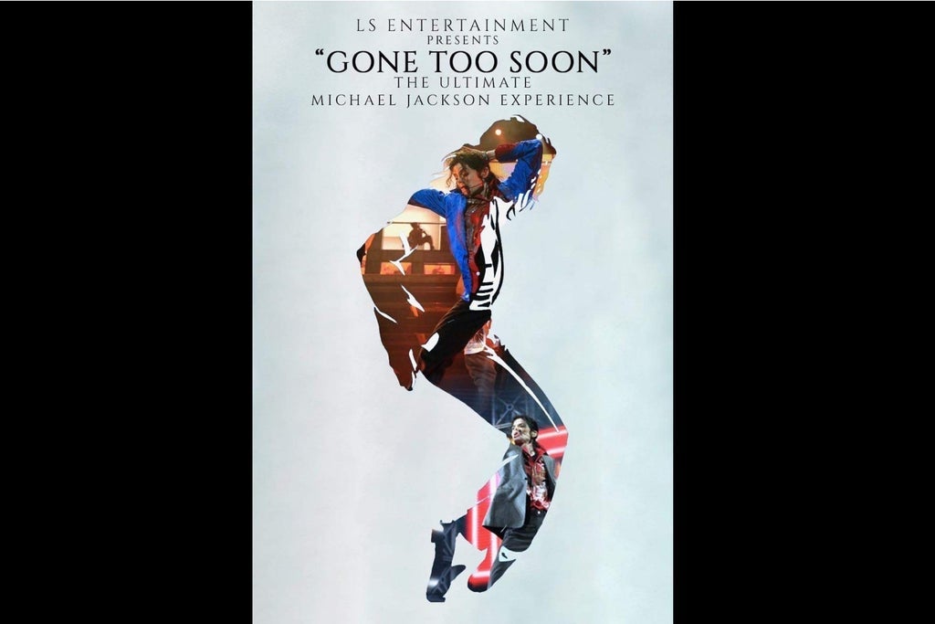 Gone Too Soon The Ultimate Michael Jackson Experience