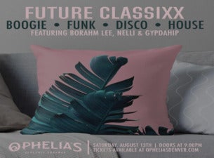 Future Classixx: ft. Borahm Lee, Nelli, & Gypdahip