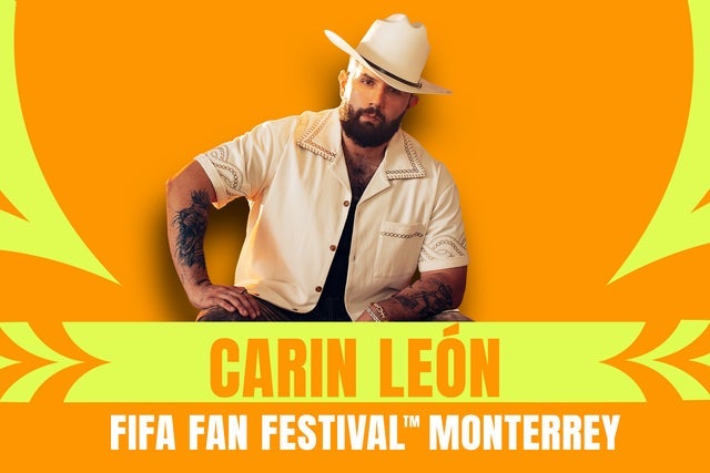 FIFA Fan Festival Monterrey - Carin León (VIP)