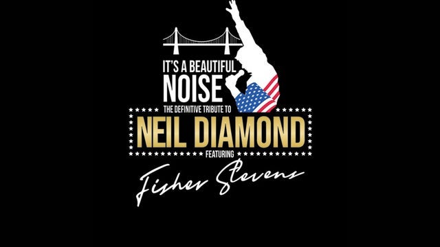 It's A Beautiful Noise Show the Definitive Tribute to Neil Diamond