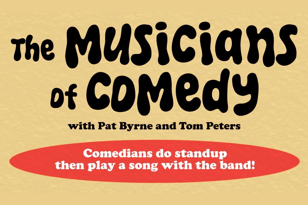 The Musicians of Comedy with Pat Byrne and Tom Peters