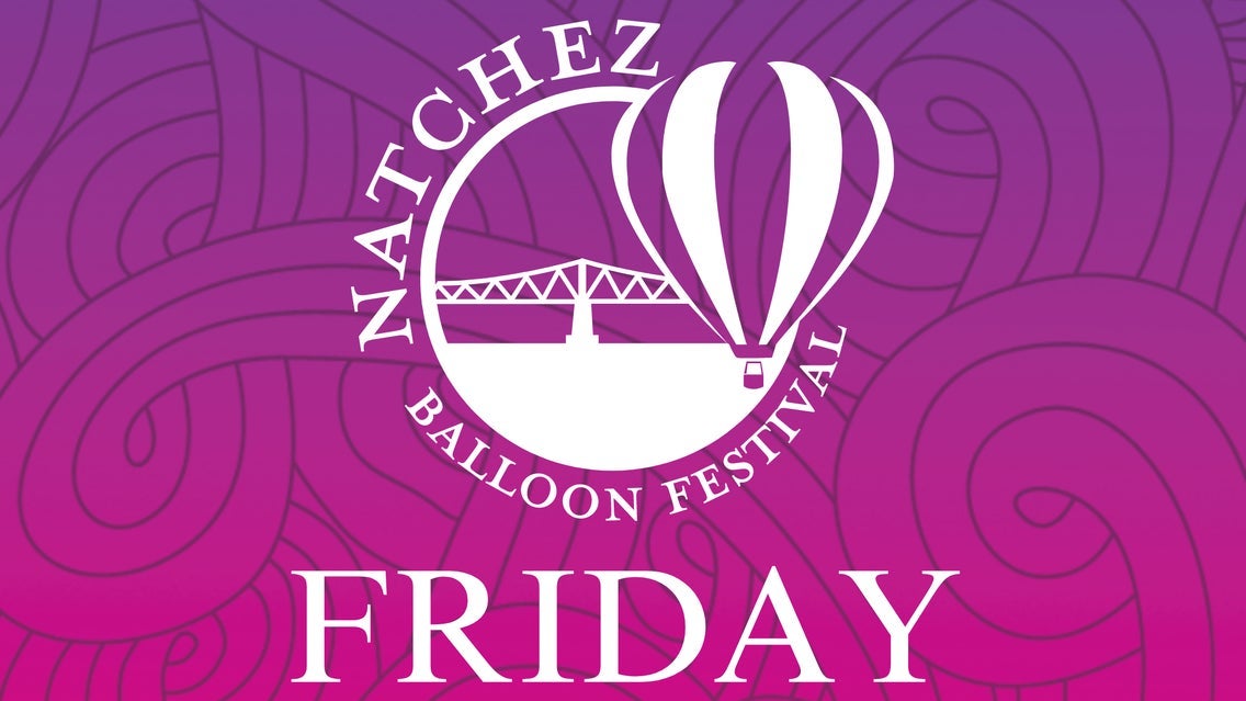 Natchez Balloon Festival (Friday Day Pass)