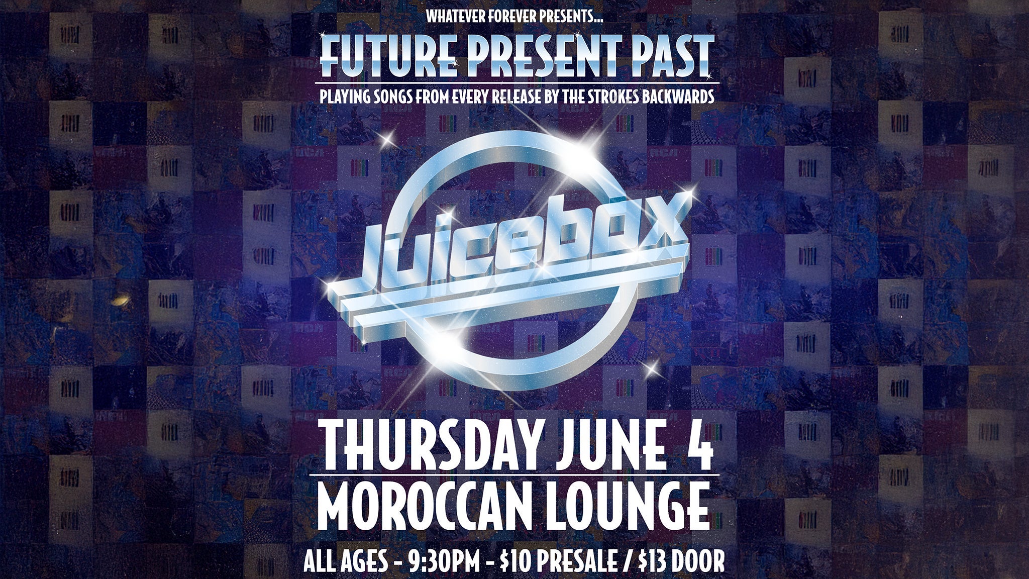 Whatever Forever Presents Strokes Nite: Future Present Past