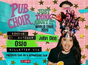 Bilde for arrangement PUB CHOIR - JUST THINK ABOUT IT - WORLD TOUR