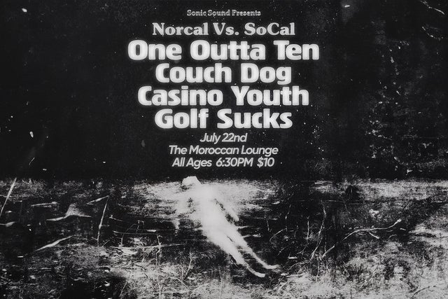 Sonic Sounds Presents: NorCal vs. SoCal w. One Outta Ten + more