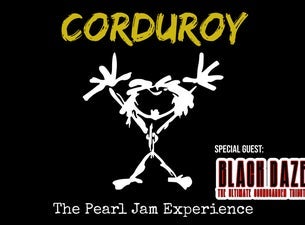 Corduroy The Pearl Jam Experience & Blackdaze Soundgarden Tribute Band