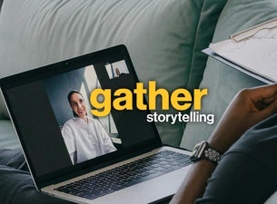 Gather Storytelling - Long Distance