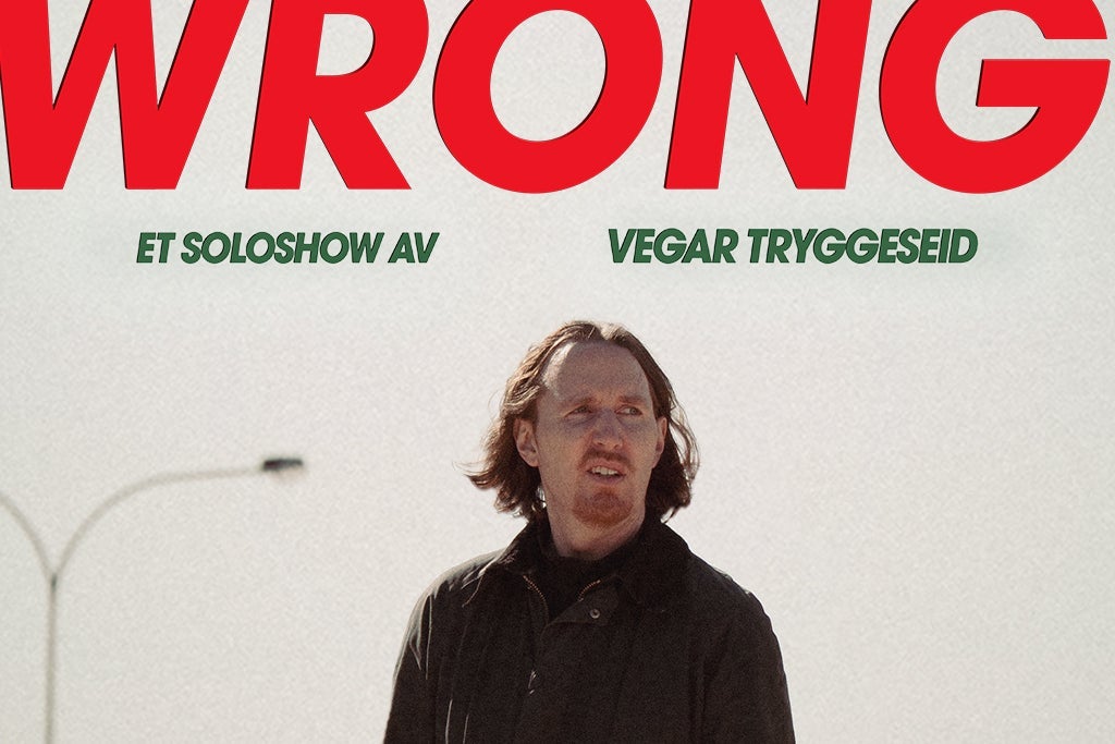 Something Got Wrong – Et soloshow av Vegar Tryggeseid // FÅ BILLETTER