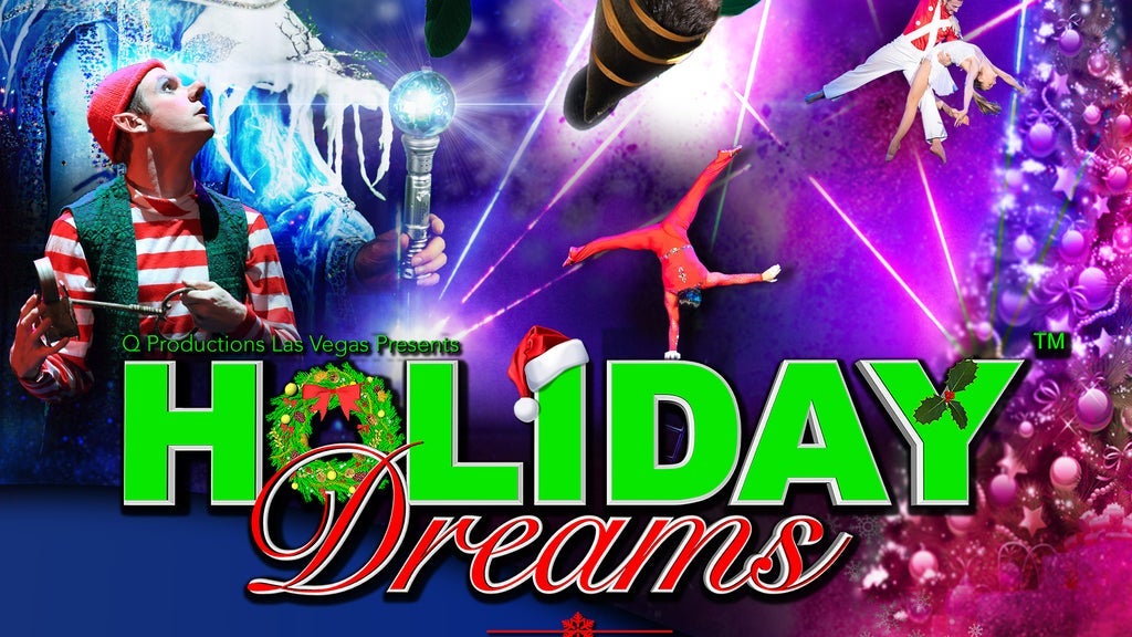 Holiday Dreams, A Spectacular Holiday Cirque!