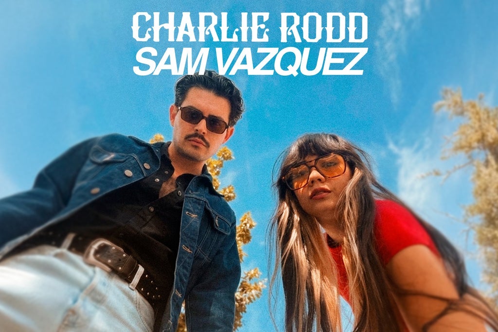 Charlie Rod & Sam Vazquez