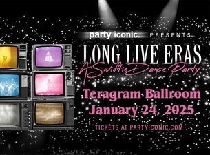 party iconic. Presents Long Live Eras