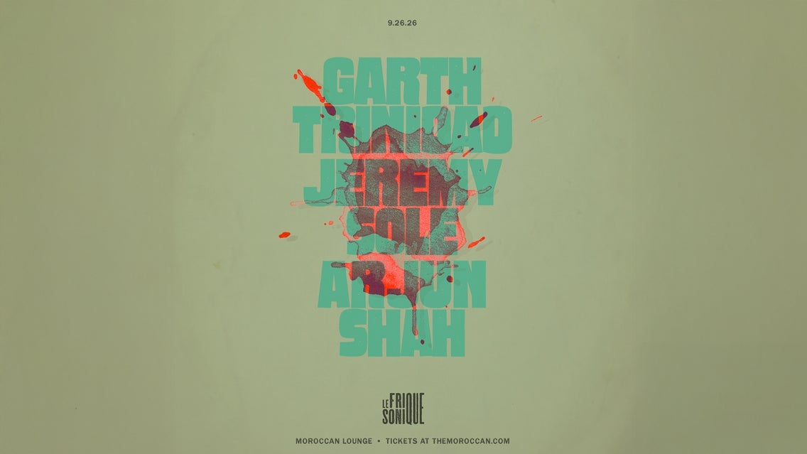 LE FRIQUE SONIQUE Presents: Garth Trinidad, Jeremy Sole & Arjun Shah