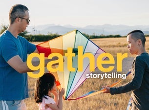 Gather Storytelling - Dads and Father Figures