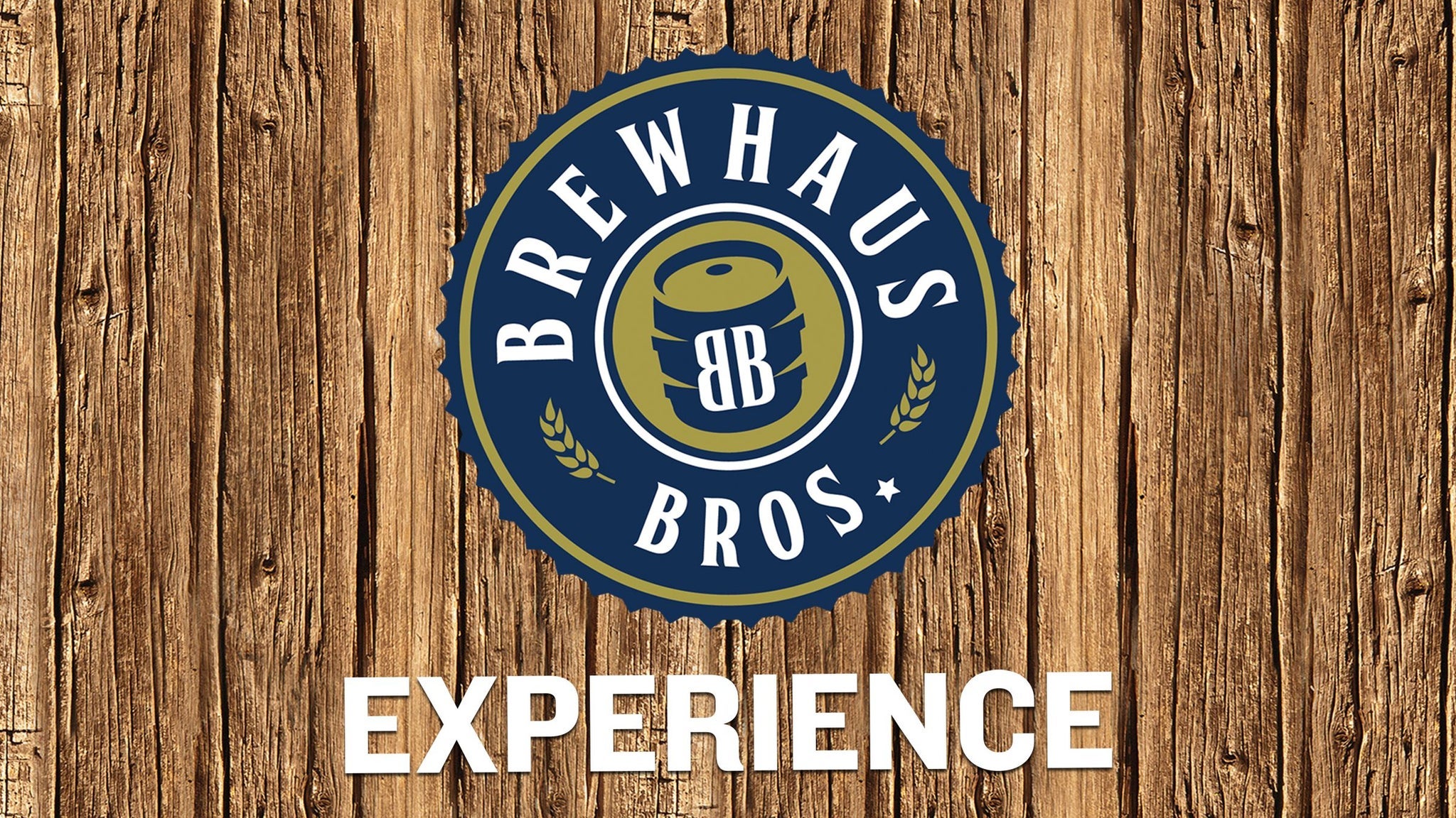 The Brewhaus Bros Experience