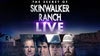 The Secret of Skinwalker Ranch - Live