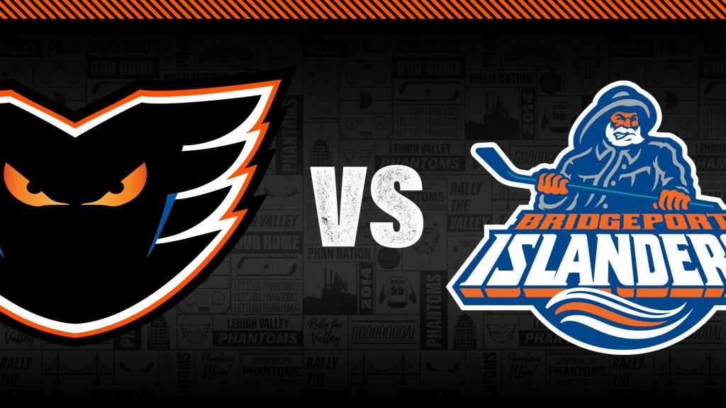 Lehigh Valley Phantoms vs. Bridgeport Islanders
