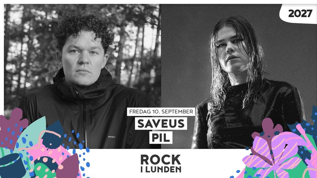 ROCK I LUNDEN 2027 // SAVEUS / PIL