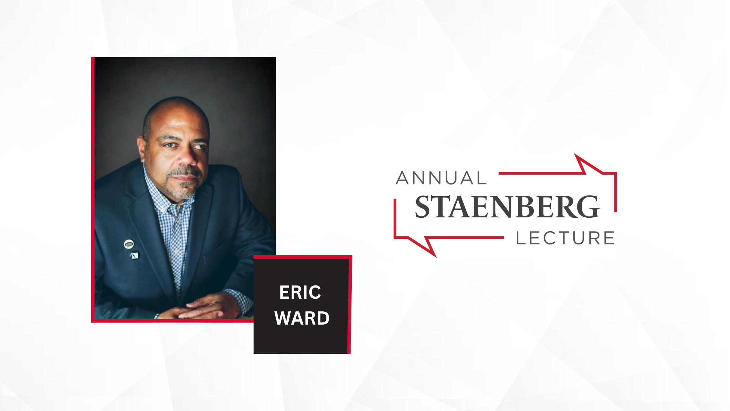 Annual Staenberg Lecture with Eric Ward