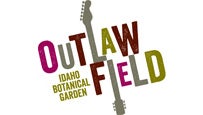 Outlaw Field at the Idaho Botanical Garden Tickets