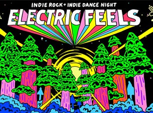 Electric Feels: Indie Rock + Indie Dance Party Support ( 18+ )