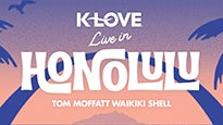 K-LOVE Live In Honolulu at Tom Moffatt Waikiki Shell – Honolulu, HI