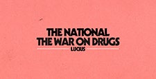 The National and The War On Drugs with Special Guest Lucius