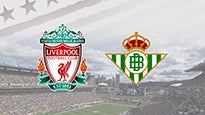 Liverpool FC V Real Betis Balompié