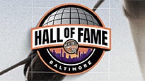 Hall Of Fame Baltimore at CFG Bank Arena – Baltimore, MD