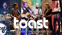 Toast: The Ultimate Bread Experience at Goodyear Theater – Akron, OH