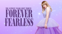 FOREVER FEARLESS - THE ULTIMATE TAYLOR SWIFT TRIBUTE