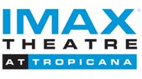 IMAX THEATRE at TROPICANA Tickets
